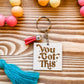 You got this keychain